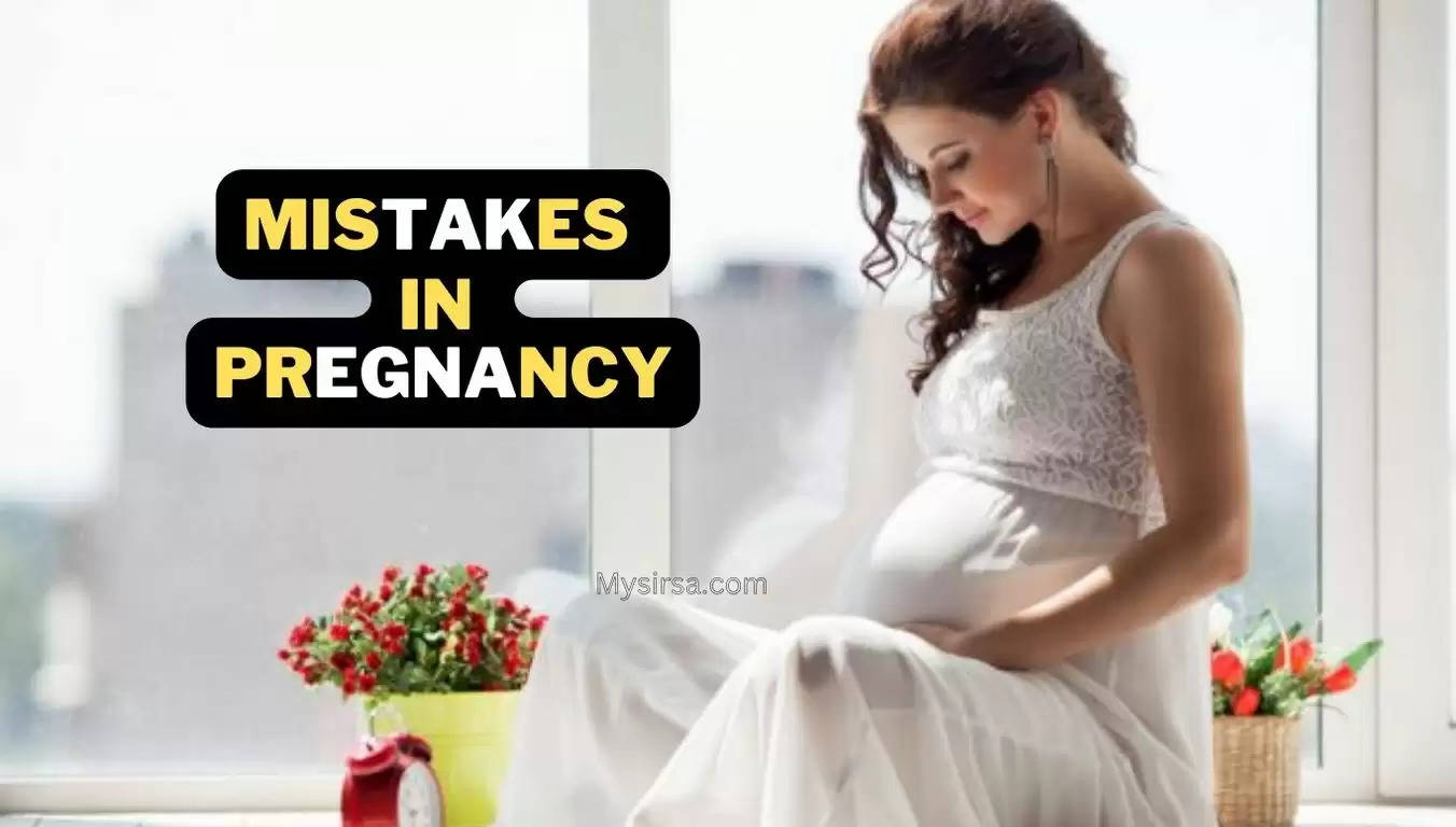 Mistakes In Pregnancy