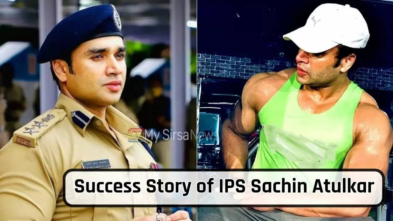 Success Story IPS Sachin Atulkar